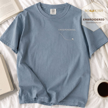 Embroidered I Had Potential Comfort Color ® T-shirt Book Lover Gift Blue Jean