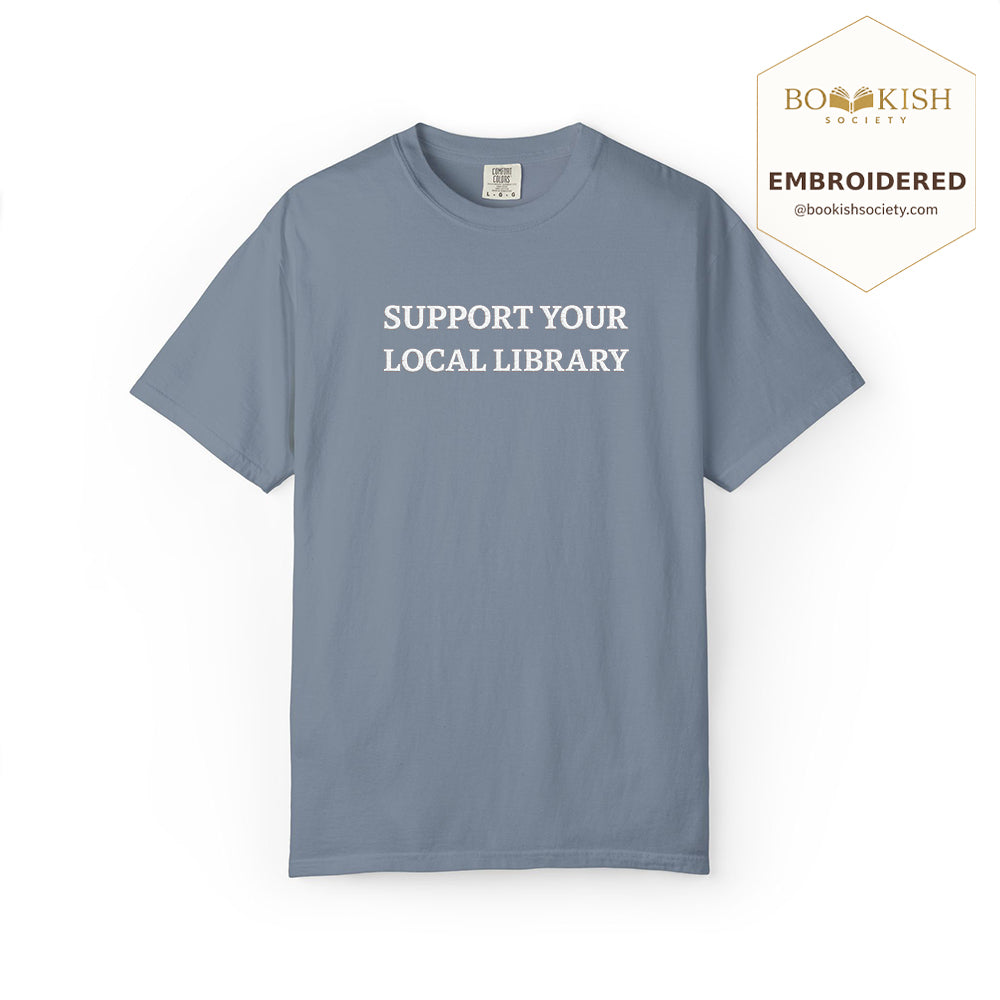 Embroidered Support Your Local Library Comfort Color ® T-shirt Book Lover Gift Blue Jean