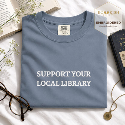 Embroidered Support Your Local Library Comfort Color ® T-shirt Book Lover Gift Blue Jean