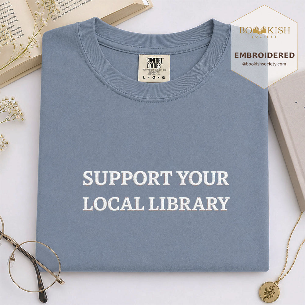 Embroidered Support Your Local Library Comfort Color ® T-shirt Book Lover Gift Blue Jean