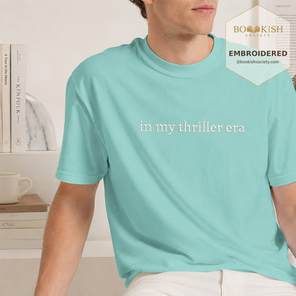 Embroidered In My Thriller Era Comfort Color ® T-shirt Book Lover Gift Chalky Mint 