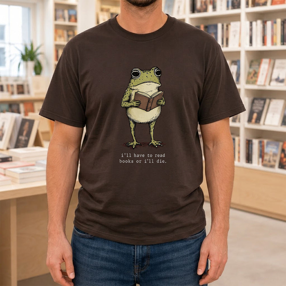 I Have To Read Books Or I'll Die Softstyle T-Shirt | Book Lover Gift Dark Chocolate