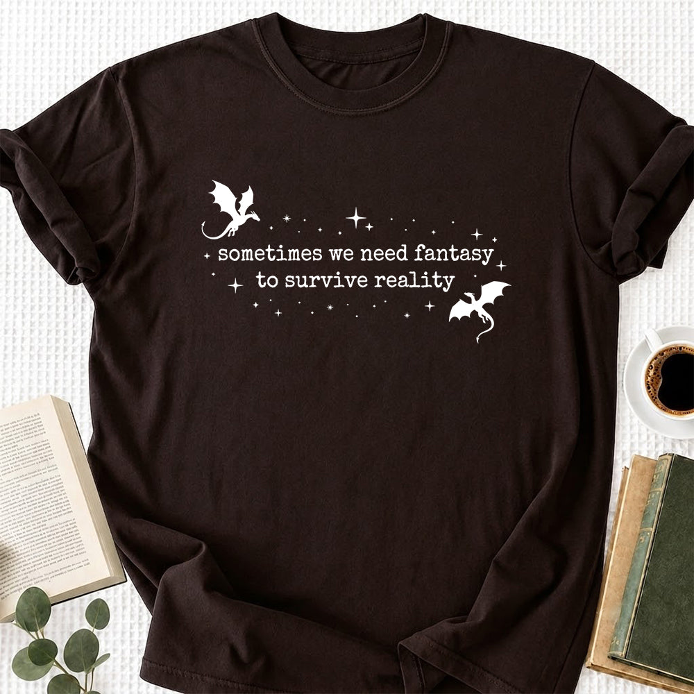 Sometimes We Need Fantasy Softstyle T-Shirt | Book Lover Gift Dark Chocolate