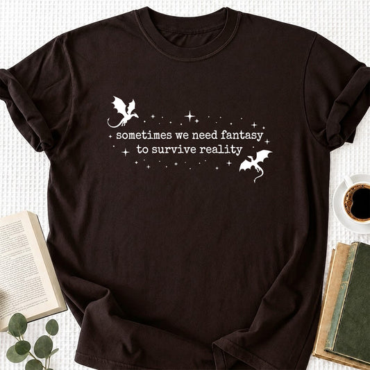 Sometimes We Need Fantasy Softstyle T-Shirt | Book Lover Gift Dark Chocolate