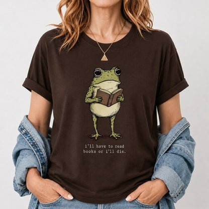 I Have To Read Books Or I'll Die Softstyle T-Shirt | Book Lover Gift Dark Chocolate