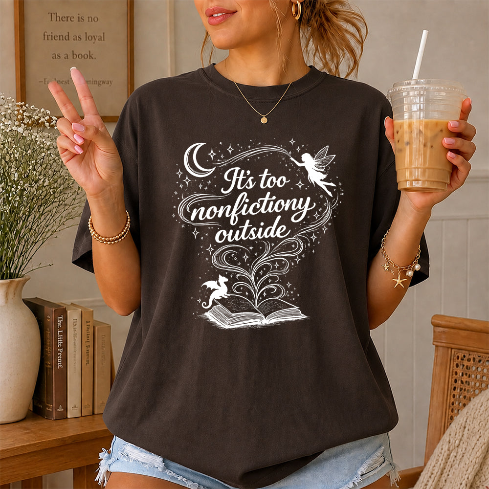 It's Too Nonfictiony Outside Softstyle T-Shirt | Book Lover Gift Dark Chocolate