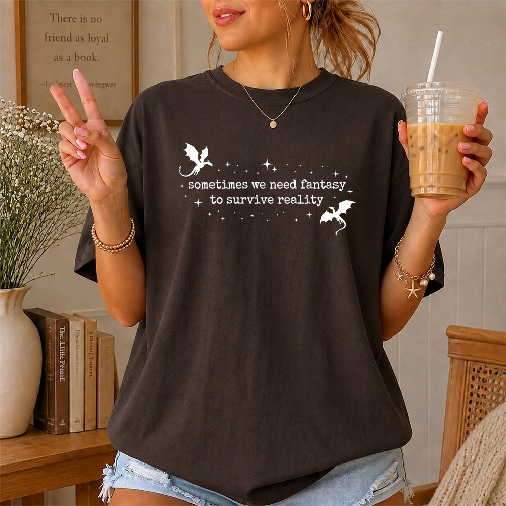 Sometimes We Need Fantasy Softstyle T-Shirt | Book Lover Gift Dark Chocolate