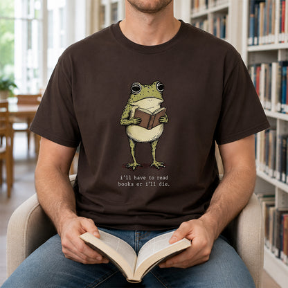 I Have To Read Books Or I'll Die Softstyle T-Shirt | Book Lover Gift Dark Chocolate
