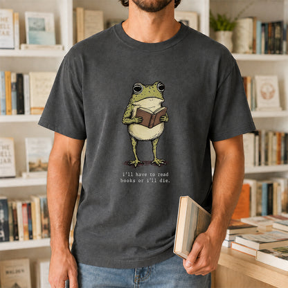 I Have To Read Books Or I'll Die Softstyle T-Shirt | Book Lover Gift Dark Heather