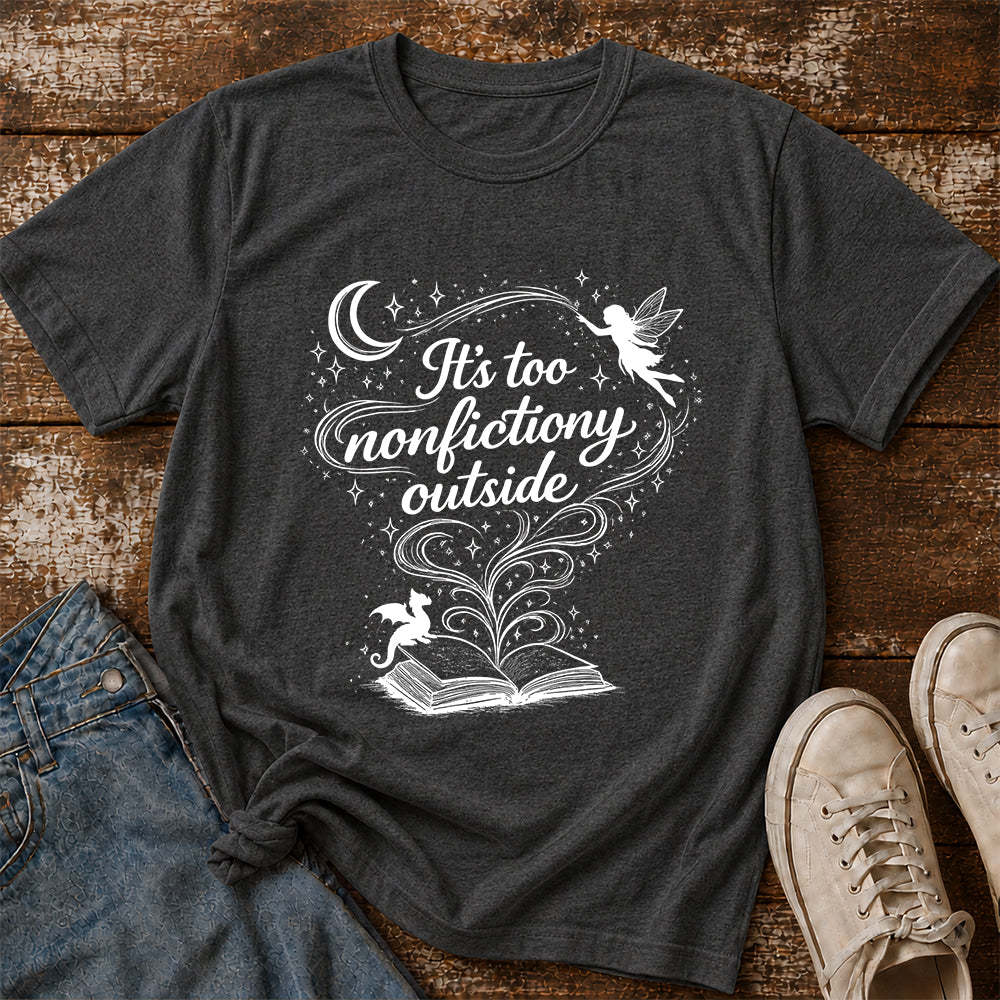 It's Too Nonfictiony Outside Softstyle T-Shirt | Book Lover Gift Dark Heather