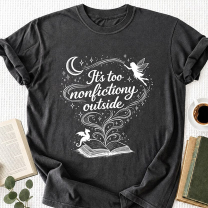 It's Too Nonfictiony Outside Softstyle T-Shirt | Book Lover Gift Dark Heather