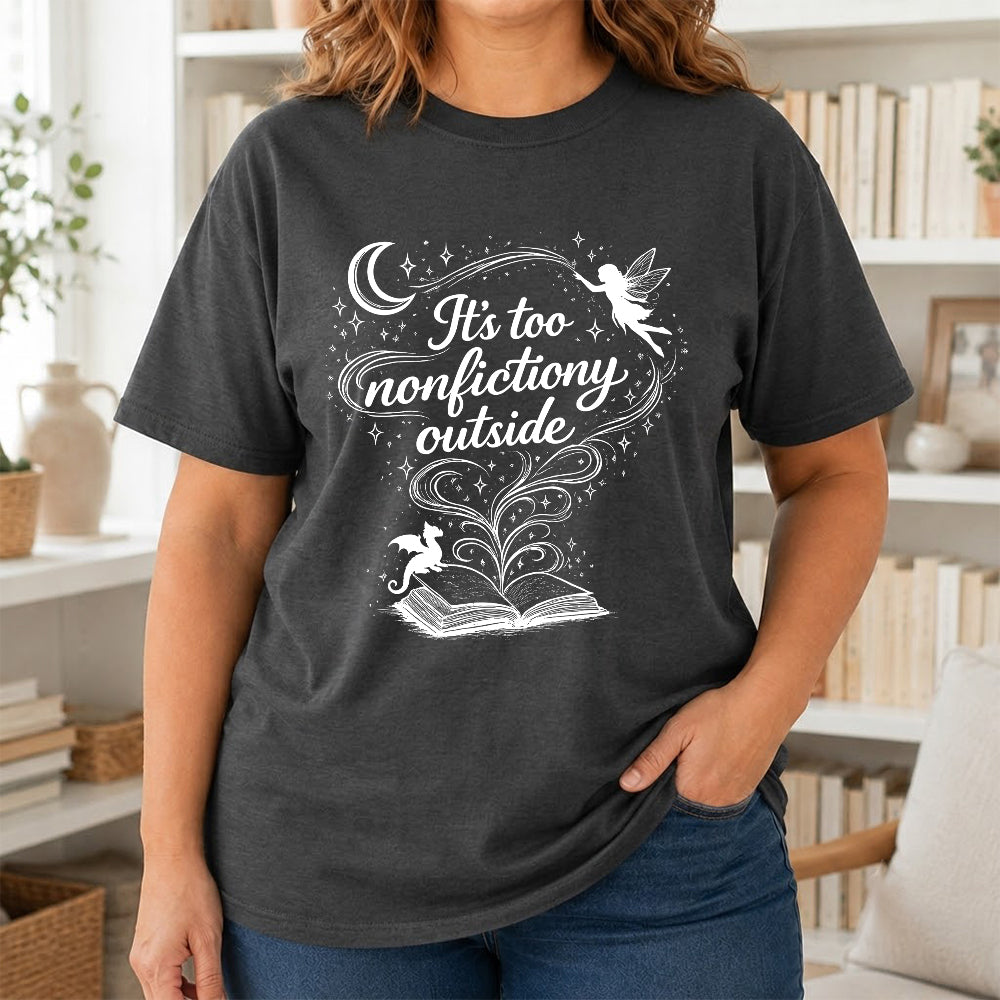 It's Too Nonfictiony Outside Softstyle T-Shirt | Book Lover Gift Dark Heather