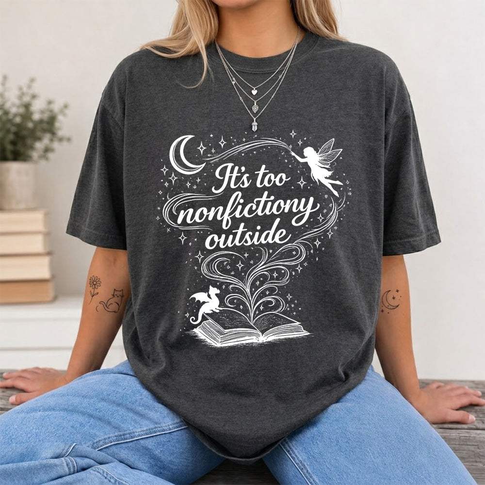 It's Too Nonfictiony Outside Softstyle T-Shirt | Book Lover Gift Dark Heather