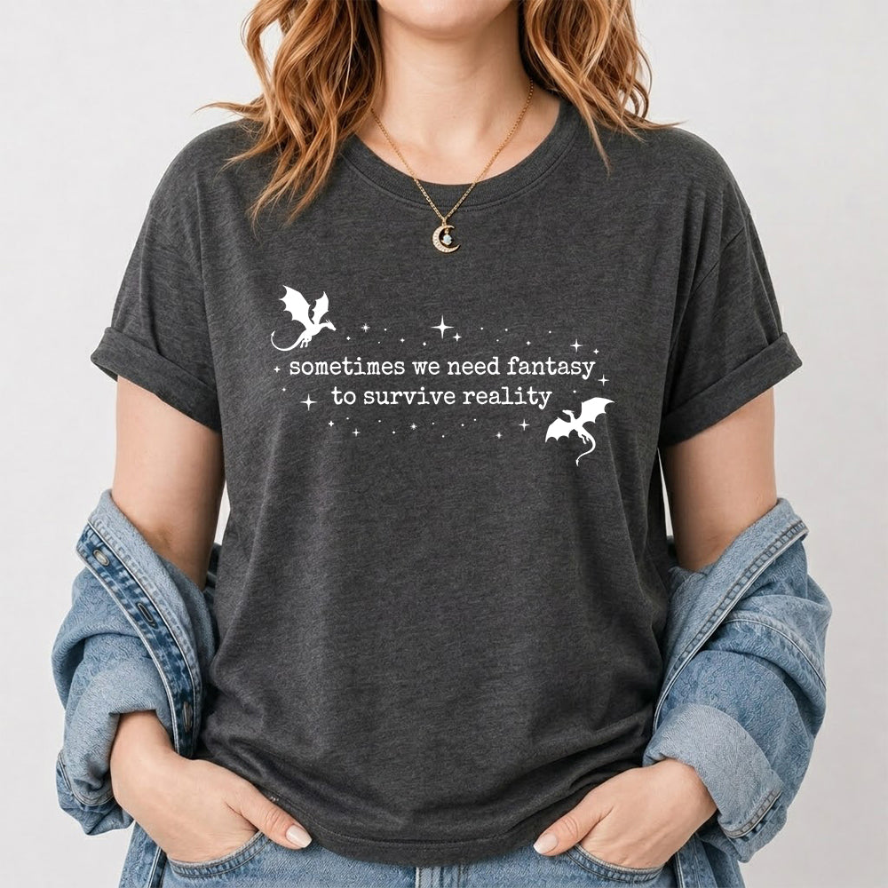 Sometimes We Need Fantasy Softstyle T-Shirt | Book Lover Gift Dark Heather