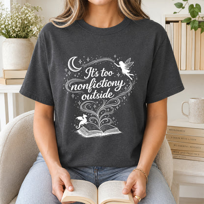 It's Too Nonfictiony Outside Softstyle T-Shirt | Book Lover Gift Dark Heather