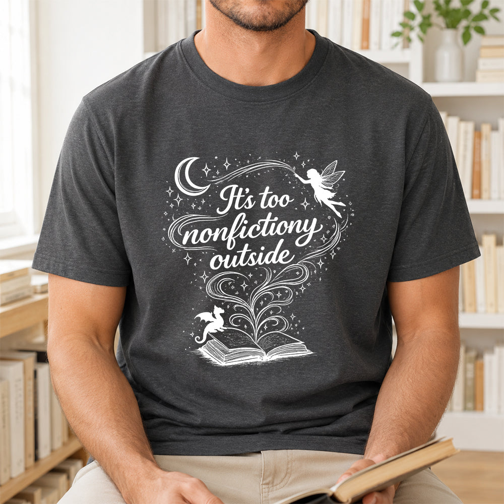 It's Too Nonfictiony Outside Softstyle T-Shirt | Book Lover Gift Dark Heather