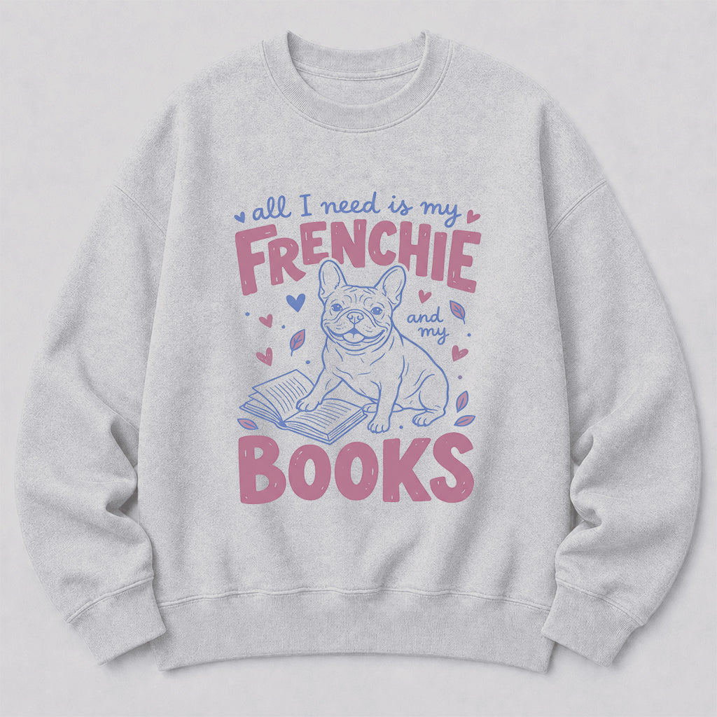 All I Need Is My Frenchie And My Books Sport Crewneck Sweatshirt | Frenchie Dog Lover & Reader Gift Sport Grey