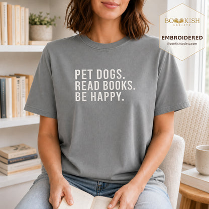 Pet Dogs Read Books Be Happy Embroidered Comfort Color® T-shirt | Book Lover Gift Granite