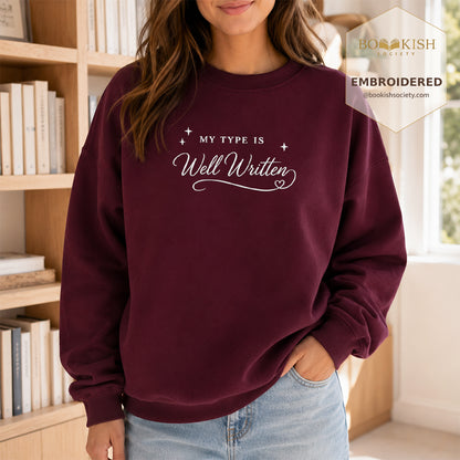 My Type Is Well Written Embroidered Sweatshirt | Reader Gift Maroon