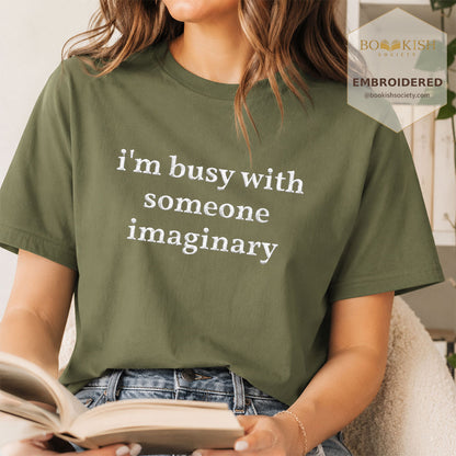 Embroidered I’m Busy With Someone Imaginary Comfort Color® T-shirt Book Lover Gift Hemp