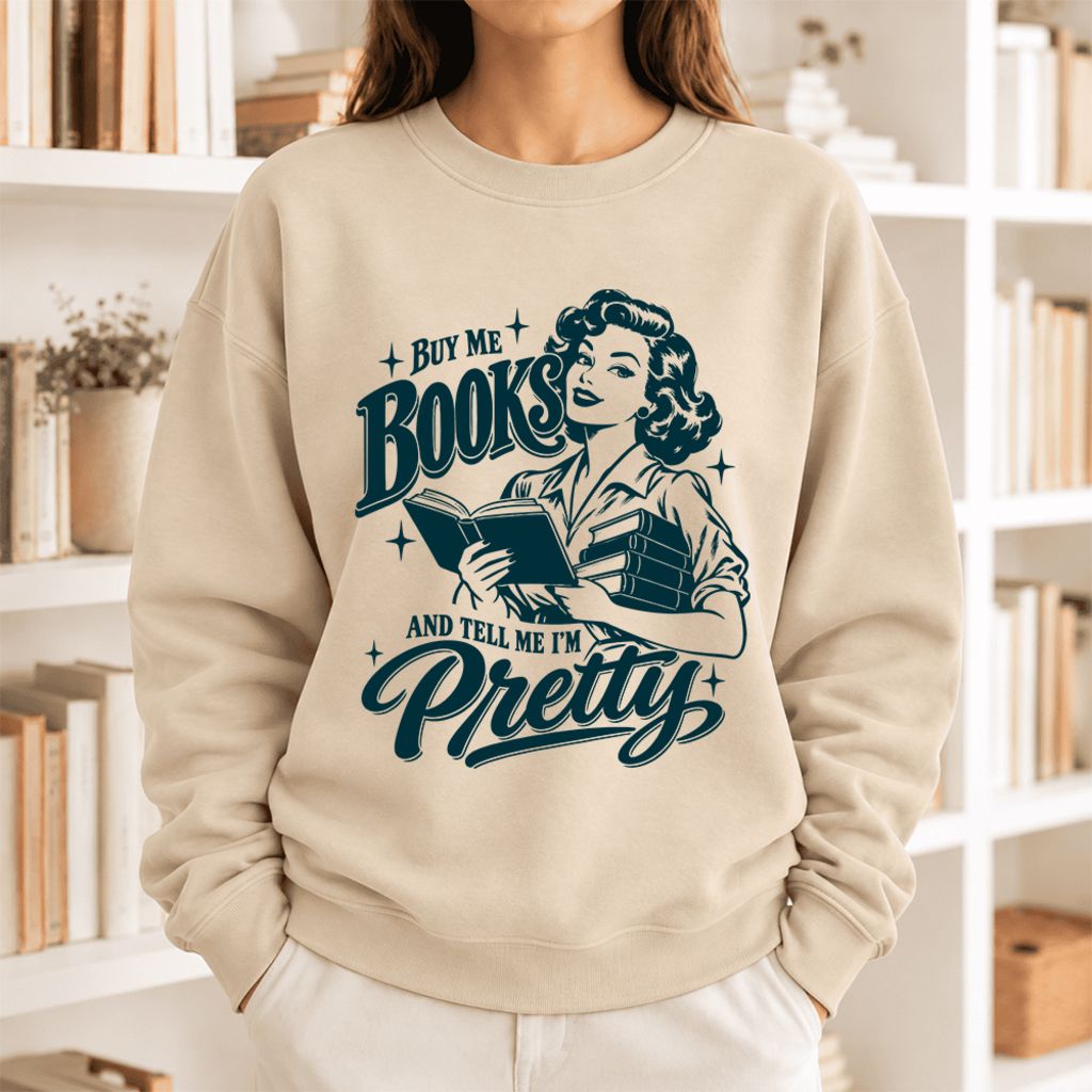 Buy Me Books And Tell Me I'm Pretty Softstyle Sweatshirt | Feminist Reader Gift Sand