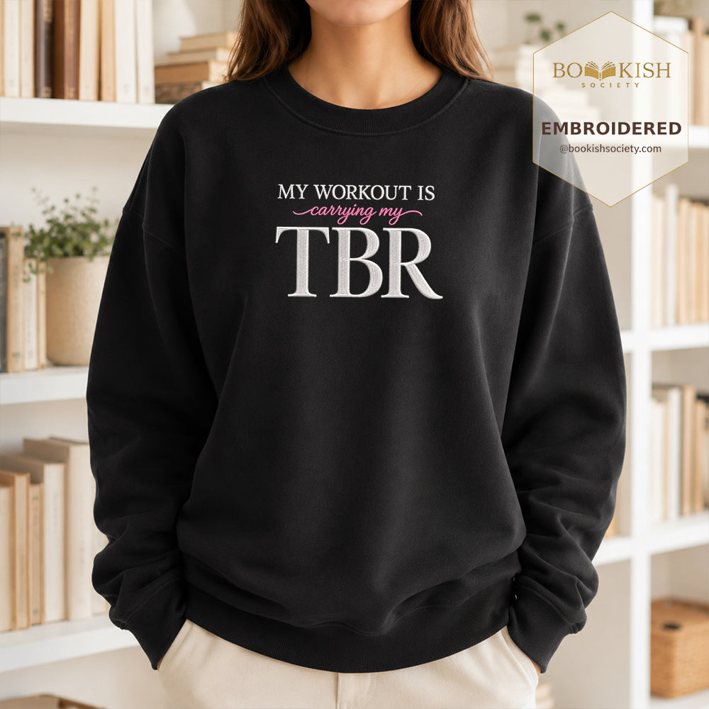 My Workout Is Carrying My TBR Embroidered Sweatshirt | Reader Gift Black