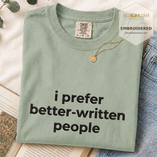 Embroidered I Prefer Better-Written People Comfort Color® T-shirt Book Lover Gift Bay