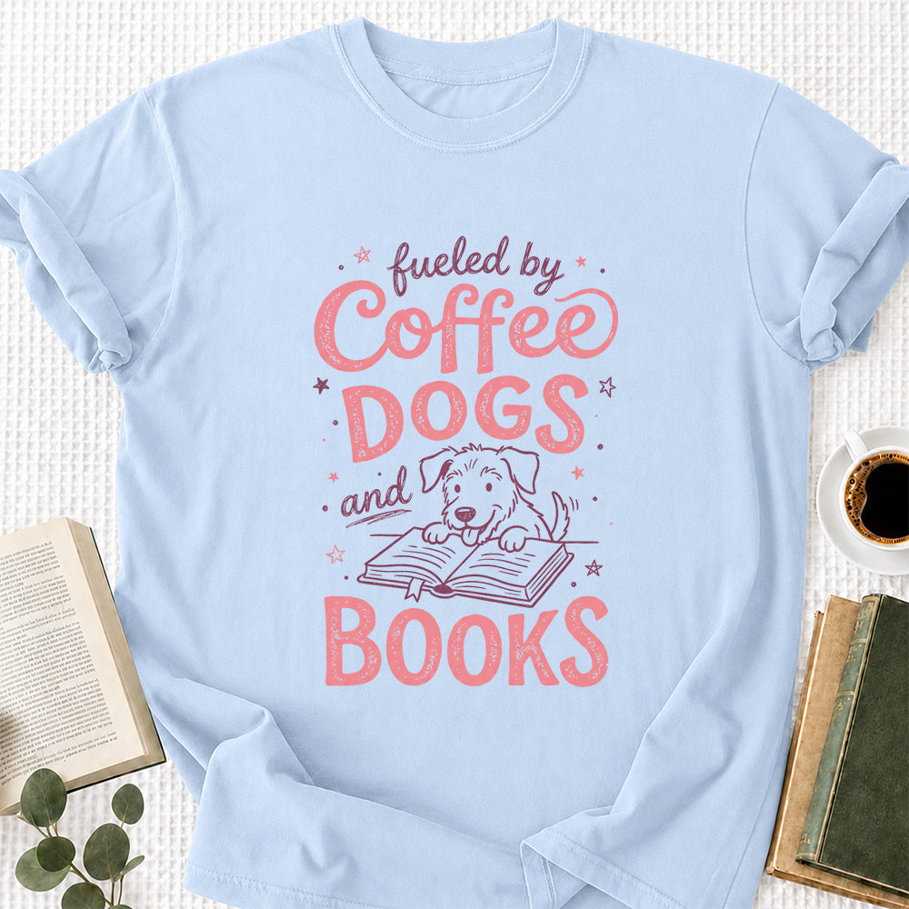 Fueled By Coffee Dogs and Books Cotton T-Shirt | Coffee, Dog Lover & Reader Gift Light Blue
