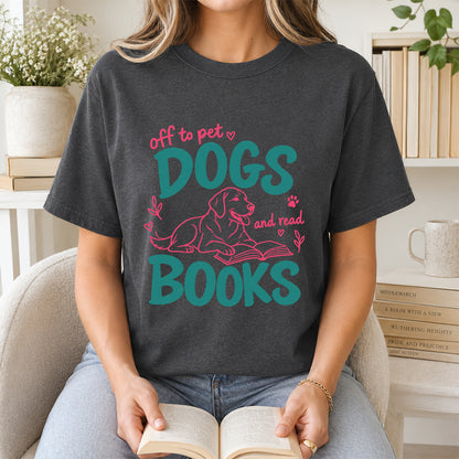 Off To Pet Dogs And Read Books Cotton T-Shirt | Dog Lover & Reader Gift Dark Heather