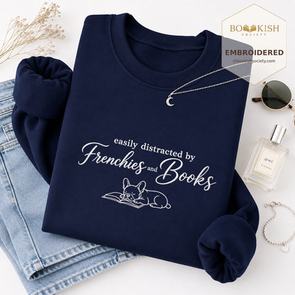 Easily Distracted By Frenchies And Books Embroidered Sweatshirt | Reader Gift Navy