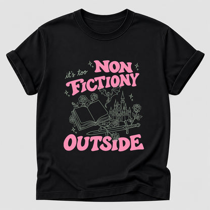It's Too Nonfictiony Outside Cotton T-Shirt | Introvert Book Lover Gift Black