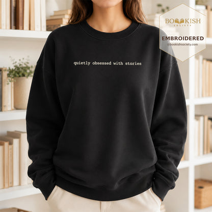 Quietly Obsessed With Stories Embroidered Sweatshirt | Reader Gift Black