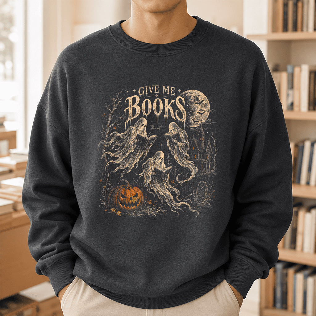Give Me Books Printed Sweatshirt | Halloween Book Lover Gift Dark Heather