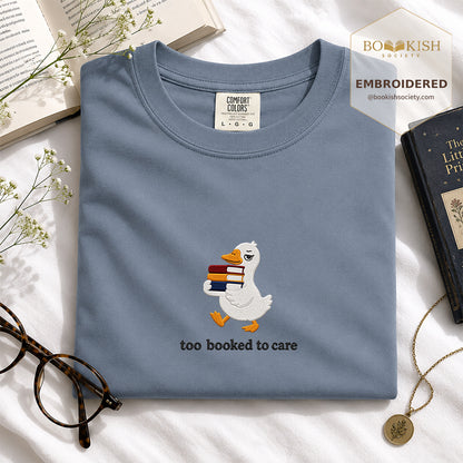 Too Booked To Care Embroidered Comfort Color® T-shirt | Book Lover Gift Blue Jean