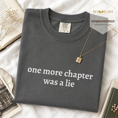 Embroidered One More Chapter Was A Lie Comfort Color® T-shirt Book Lover Gift Graphite