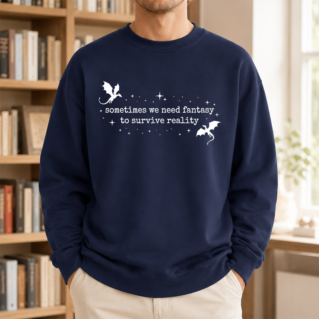 Sometimes We Need Fantasy Crewneck Sweatshirt | Reader Gift Navy