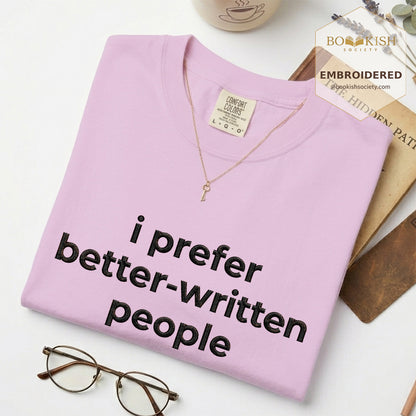 Embroidered I Prefer Better-Written People Comfort Color® T-shirt Book Lover Gift Orchid
