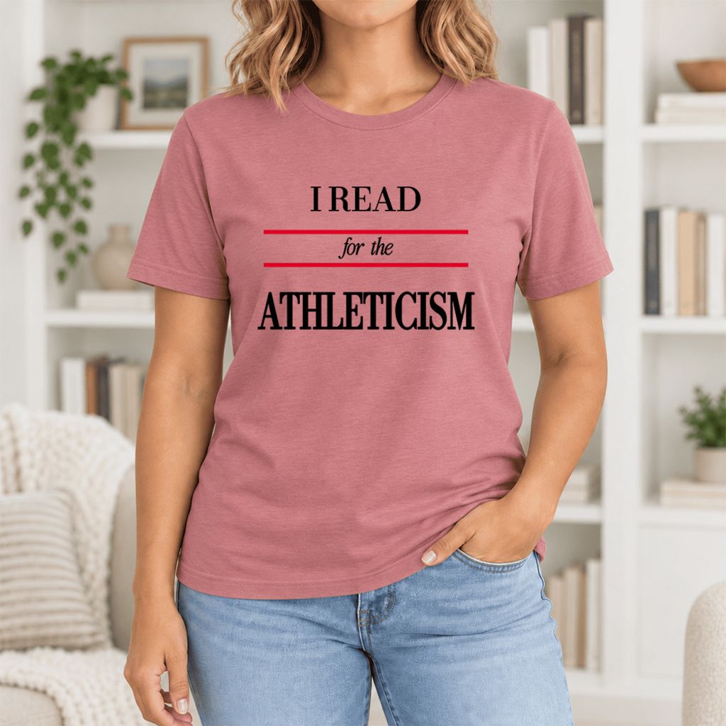 I Read For The Athleticism Ultra-Soft Cotton T-Shirt | Funny Book Lover Gift Mauve