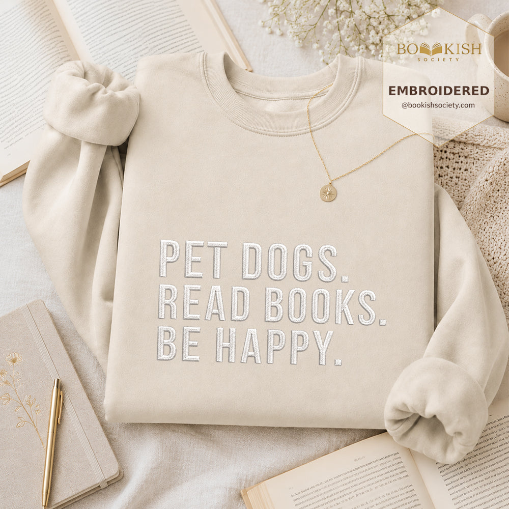 Pet Dogs Read Books Be Happy Embroidered Sweatshirt | Reader Gift Sand