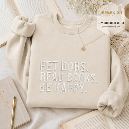 Pet Dogs Read Books Be Happy Embroidered Sweatshirt | Reader Gift Sand