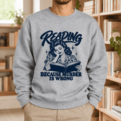 Reading Because Murder Is Wrong Softstyle Sweatshirt | Funny Book Lover Gift Sport Grey