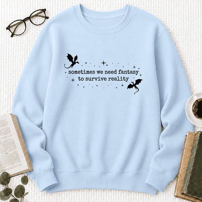 Sometimes We Need Fantasy Crewneck Sweatshirt | Reader Gift Light Blue