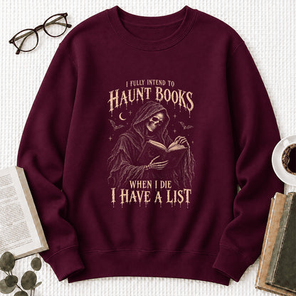 I Fully Intend To Haunt Books Printed Sweatshirt | Halloween Reader Gift Maroon