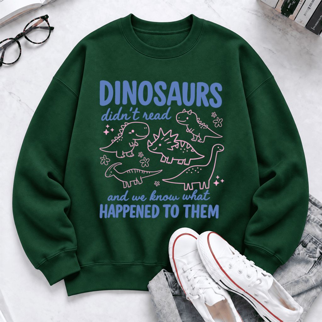 Dinosaurs Didn'T Read Softstyle Sweatshirt | Funny Book Lover Gift Forest Green