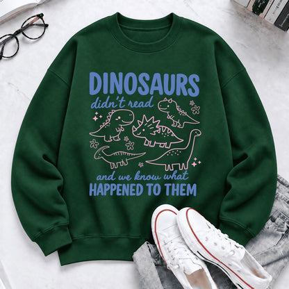 Dinosaurs Didn'T Read Softstyle Sweatshirt | Funny Book Lover Gift Forest Green