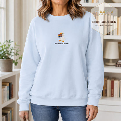 Too Booked To Care Embroidered Sweatshirt | Reader Gift Light Blue