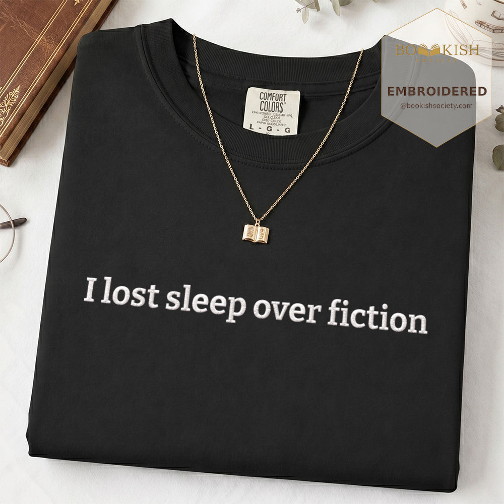 Embroidered I Lost Sleep Over Fiction Comfort Color® T-shirt Book Lover Gift Black
