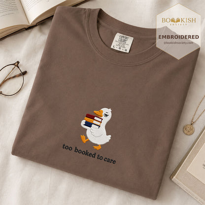 Too Booked To Care Embroidered Comfort Color® T-shirt | Book Lover Gift Espresso