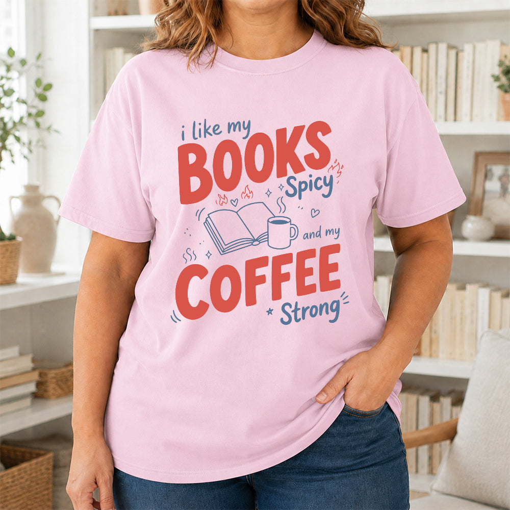 I Like My Books Spicy And My Coffee Strong Cotton T-Shirt | Coffee Lover & Smut Reader Gift Light Pink