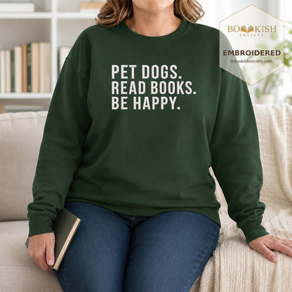 Pet Dogs Read Books Be Happy Embroidered Sweatshirt | Reader Gift Forest Green
